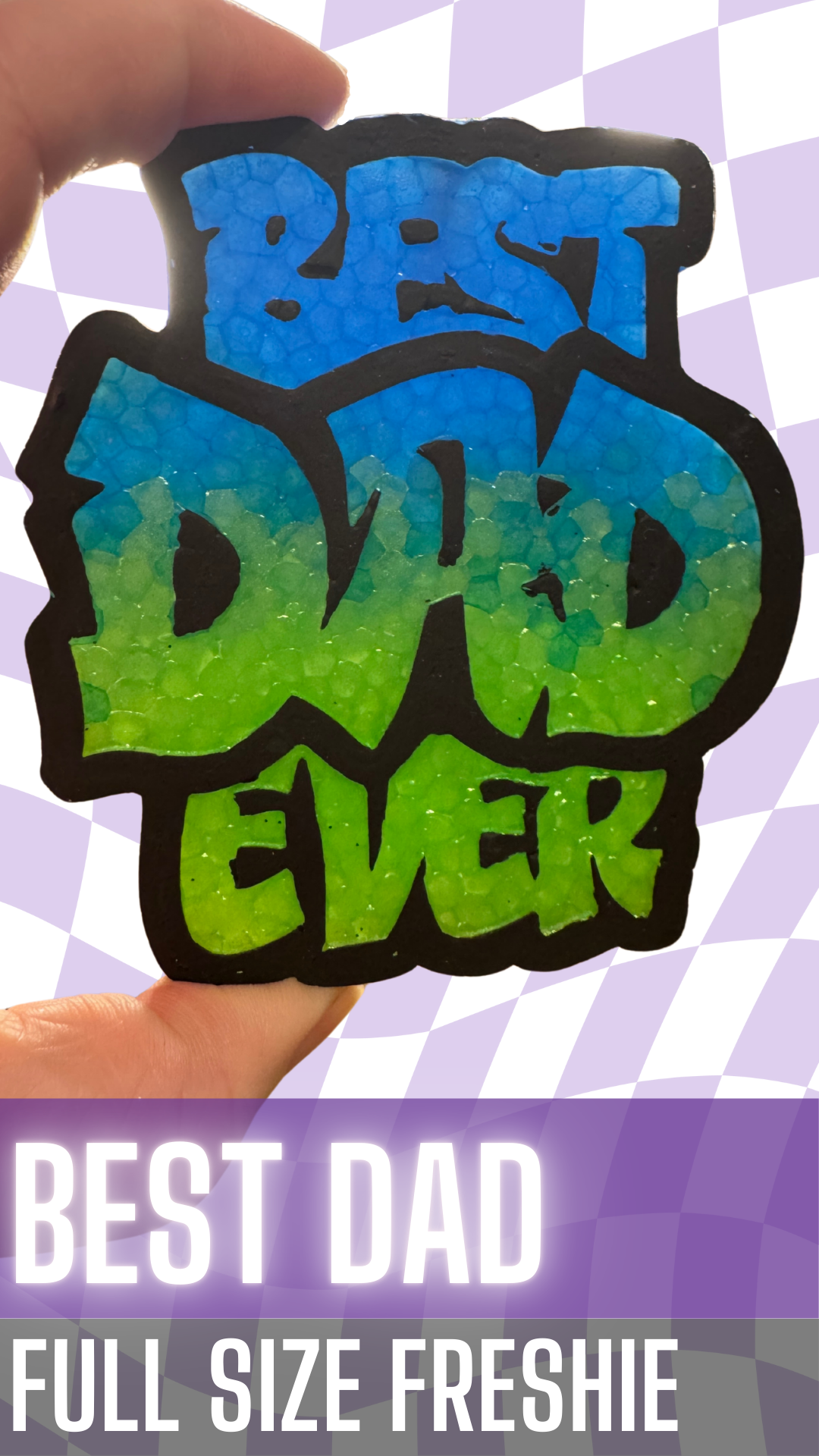 Best Dad Ever (Blue & Green) Freshie